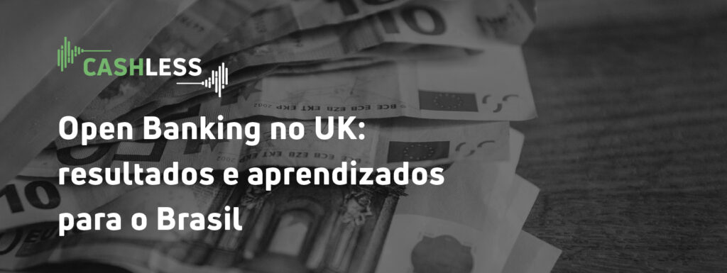 Open Banking no UK: resultados e aprendizados para o Brasil