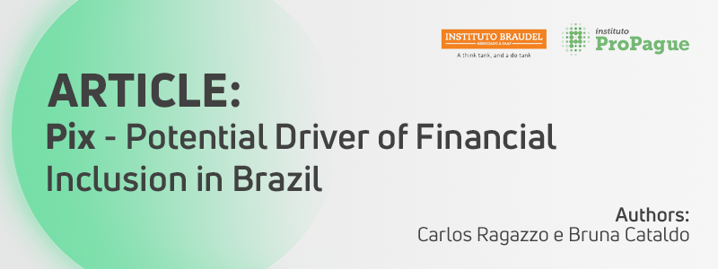 Pix – Potential Driver of Financial Inclusion in Brazil