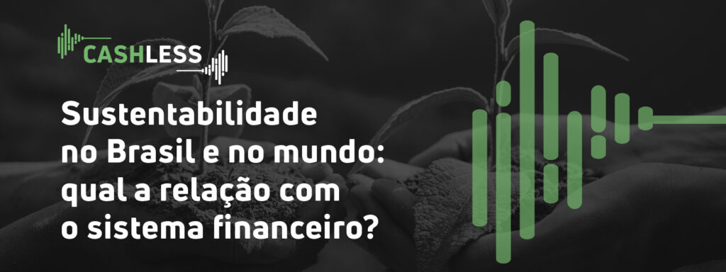 Sustentabilidade no Brasil e no mundo