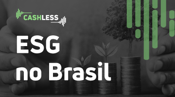 ESG no Brasil: Banco Central lança relatório sobre riscos e oportunidades no sistema financeiro